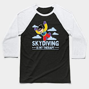 Skydiving Is My Therapy Baseball T-Shirt